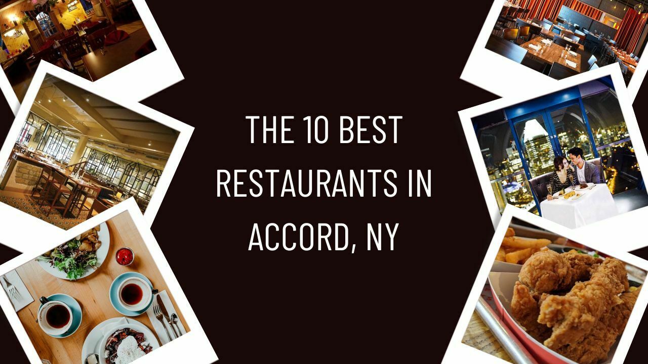 The 10 Best Restaurants in Accord, NY